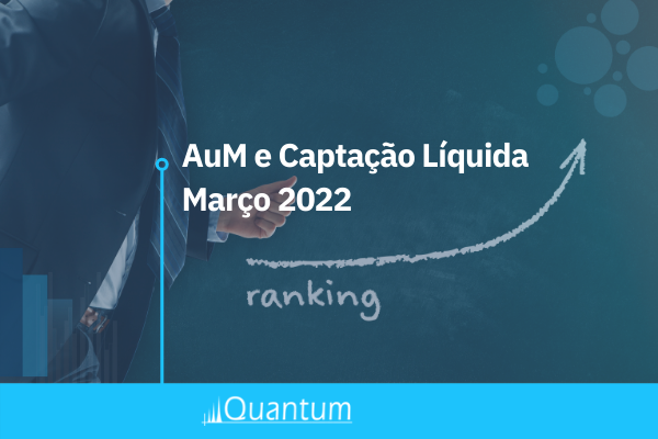 Capa Ranking AuM e Captação Líquida Quantum Finance exclusivo