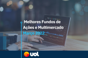 Capa da matéria do UOL ECONOMIA Capa Melhores Fundos de Ações e Multimercado Março 2022