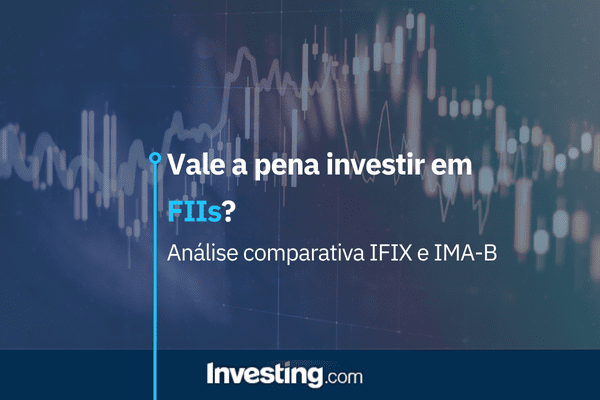 Matéria Investir em fundos imobiliários vale a pena? Análise IFIX e IMA-B