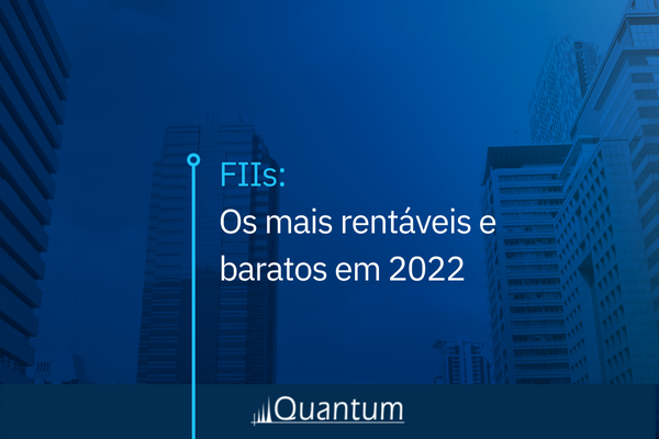 Fundos imobiliários mais rentáveis com os menores preços em 2022