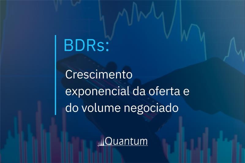 BDRs: Crescimento exponencial da oferta e do volume negociado