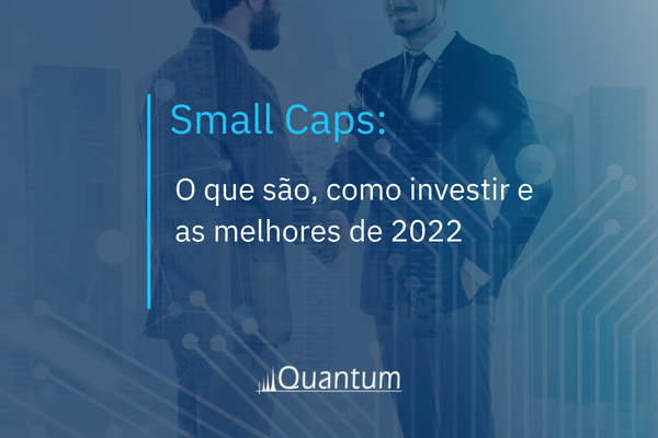 O que são small caps, como investir e as melhores de 2022