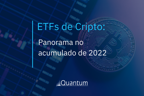 ETFs de Cripto: Panorama no acumulado de 2022