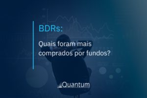 BDRs: Quais foram mais comprados por fundos?