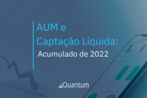 AUM e Captação Líquida: Captação Líquida: