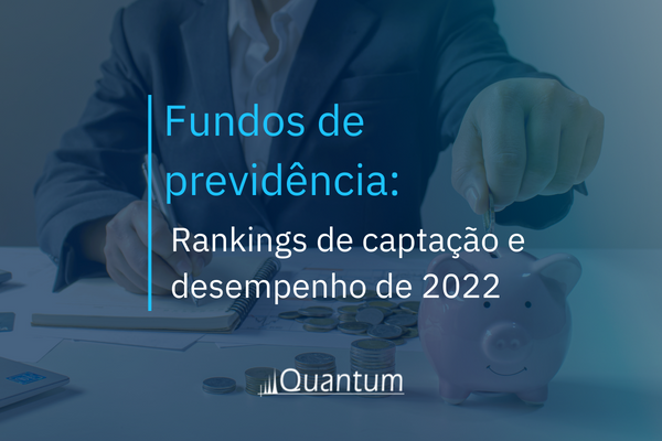 Fundos de previdência: Rankings de captação e desempenho de 2022