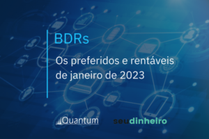 BDRs: Os preferidos e rentáveis de janeiro de 2023