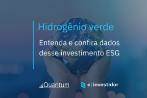 Hidrogênio verde: Entenda e confira dados desse investimento ESG