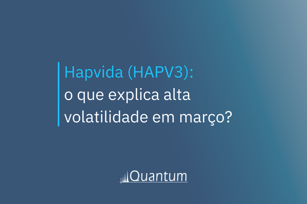 Hapvida (HAPV3): o que explica alta volatilidade em março?