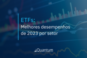 ETFs: Melhores desempenhos de 2023 por setor