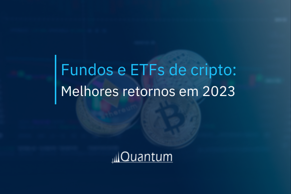 Fundos e ETFs de cripto: Melhores retornos em 2023