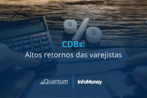 CDBs: Altos retornos das varejistas