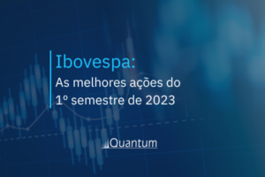Ibovespa: as melhores ações do 1º semestre de 2023