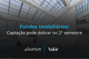 Fundos Imobiliários: juros menores podem impulsionar captação