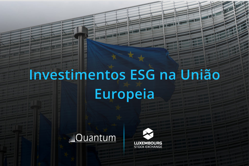 União Europeia avança na regulamentação de investimentos ESG, dizem representantes da Luxembourg Stock Exchange