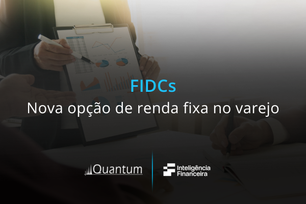 FIDCs: nova opção de renda fixa no varejo