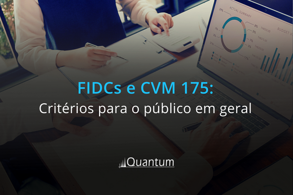 FIDCs: entenda a oferta para o varejo, segundo critérios da Resolução CVM 175