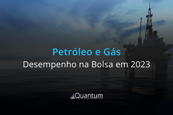Petróleo e gás: setor tem bom desempenho na Bolsa em 2023