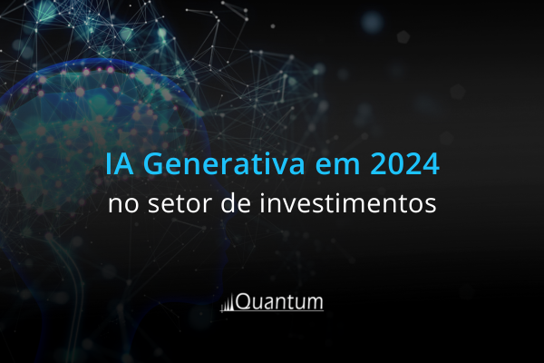 IA Generativa em 2024: 15 tendências para o setor de investimentos