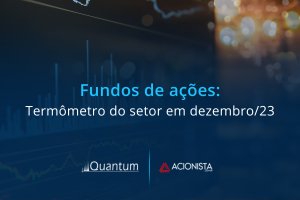 Fundos de ações mantêm bom desempenho em dezembro/23