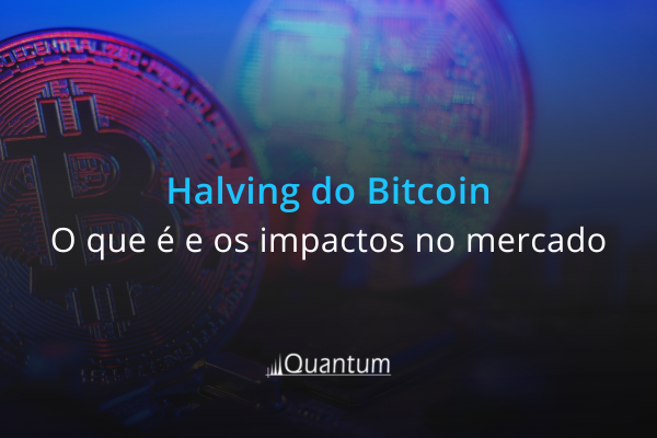 Halving do Bitcoin: o que é e os impactos no mercado cripto