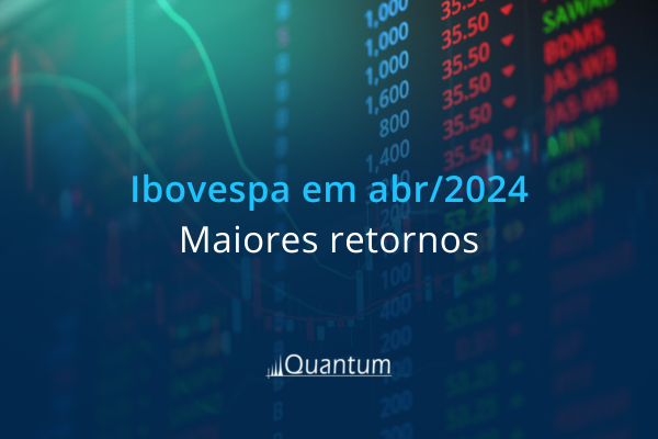 Ibovespa: maiores menores retornos em abril 2024