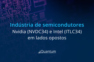 Semicondutores: Nvidia (NVDC34) e Intel (ITLC34) em lados opostos na Bolsa a