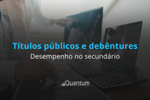 Títulos públicos vs. debêntures: desempenho no mercado secundário