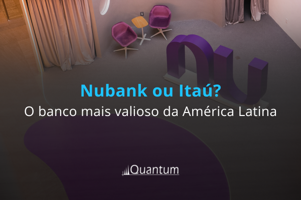 Nubank vs. Itaú: qual banco vale mais?