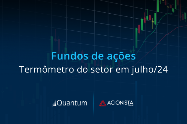 Fundos de ações avançam em julho