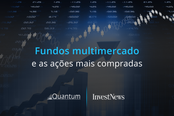 Ações investidas por fundos multimercado - Quantum Finance