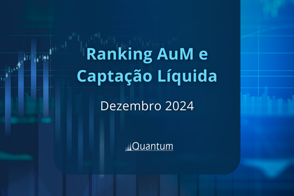 Ranking AuM Captação Líquida Quantum Finance