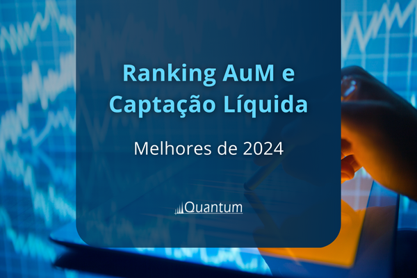 Gestoras de Fundos - AuM e Captação Líquida Quantum Finance